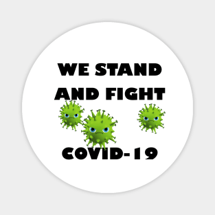 We stand and fight Covid-19 Magnet